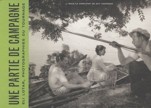Une partie de campagne: Eli Lotar, photographies du tournage book