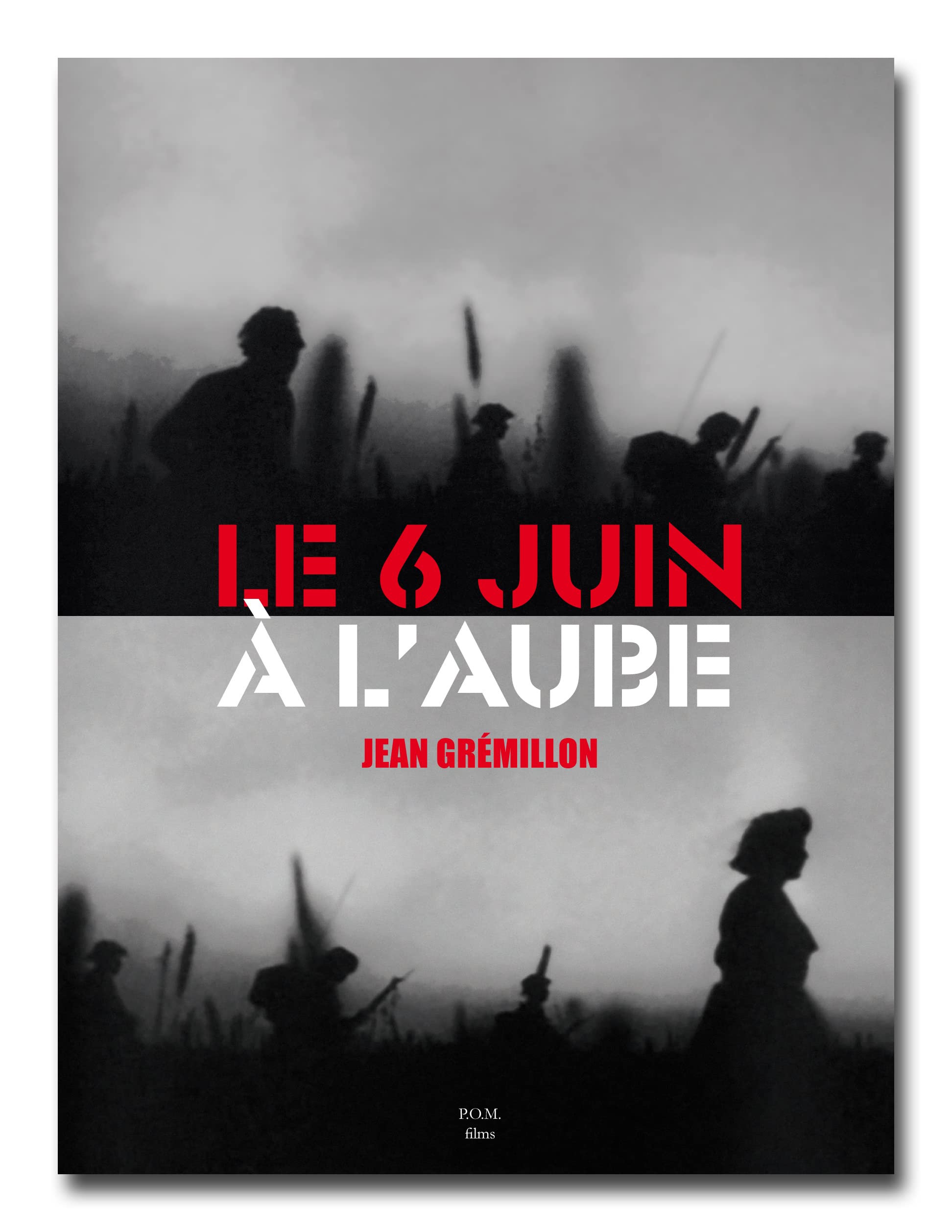 LE 6 JUIN À L’AUBE - livre-dvd Film, Art & Culture