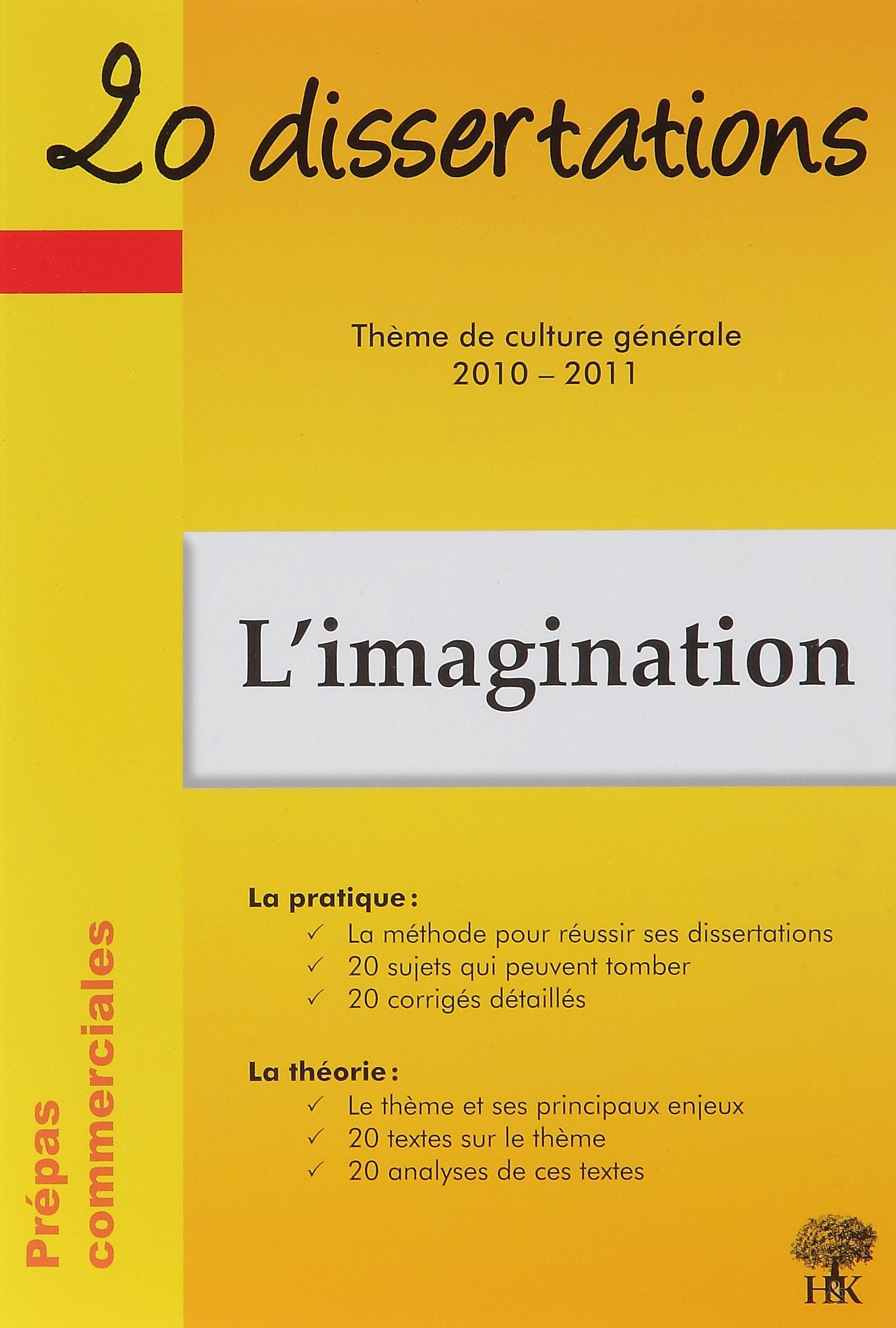 20 dissertations avec analyses et commentaires sur le thème L'imagination: Prépas commerciales Books