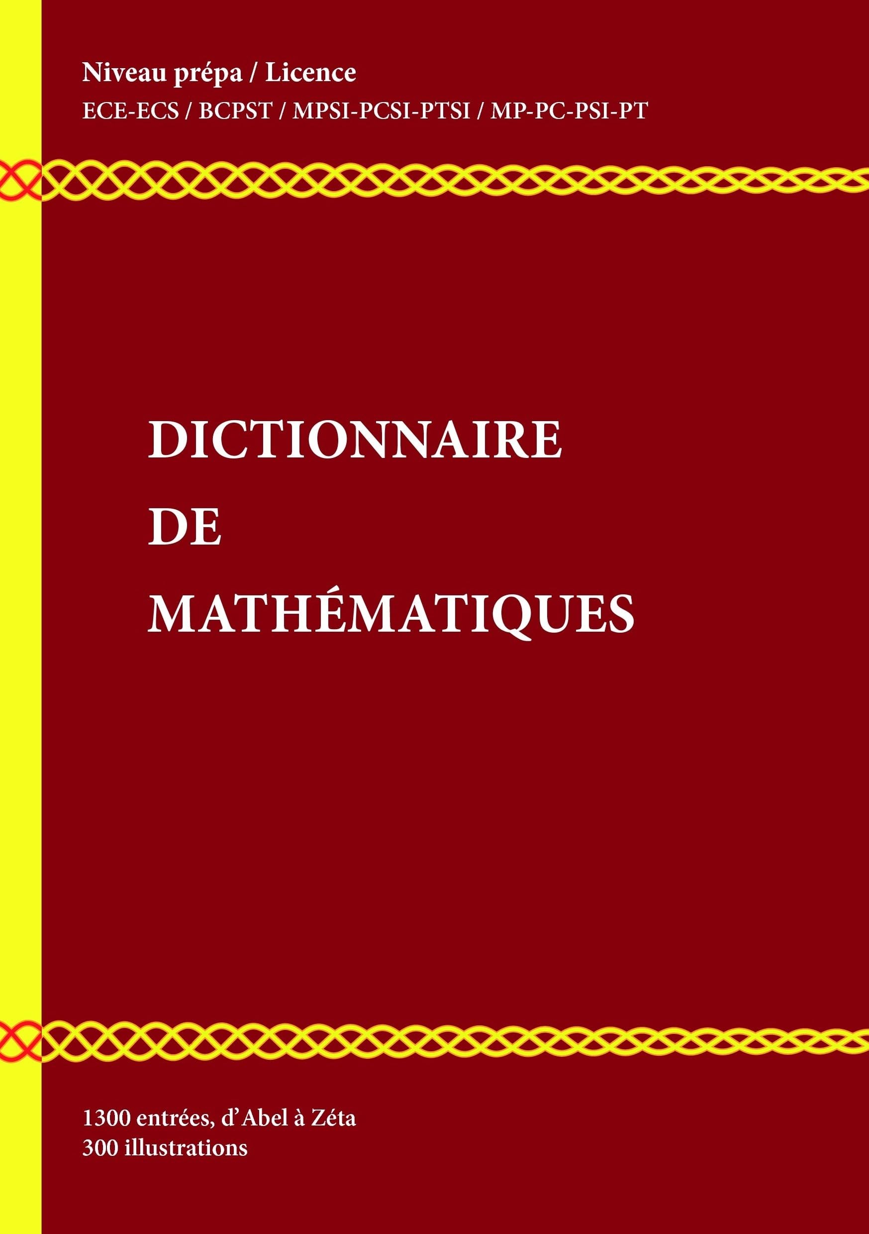 Dictionnaire de mathématiques niveau prépa: Niveau Prépa / Licence L1-L2 Non-fiction