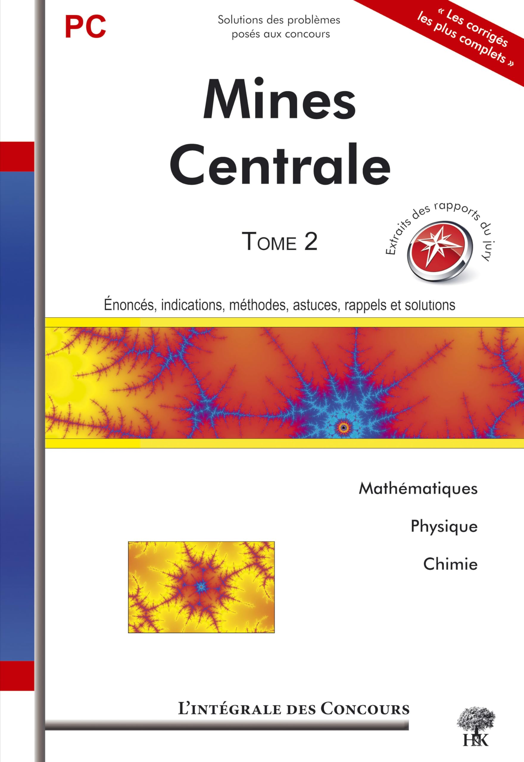 Intégrales mines + centrale PC T2 mathématiques physique chimie: Tome 2 (2008-2010) Non-fiction