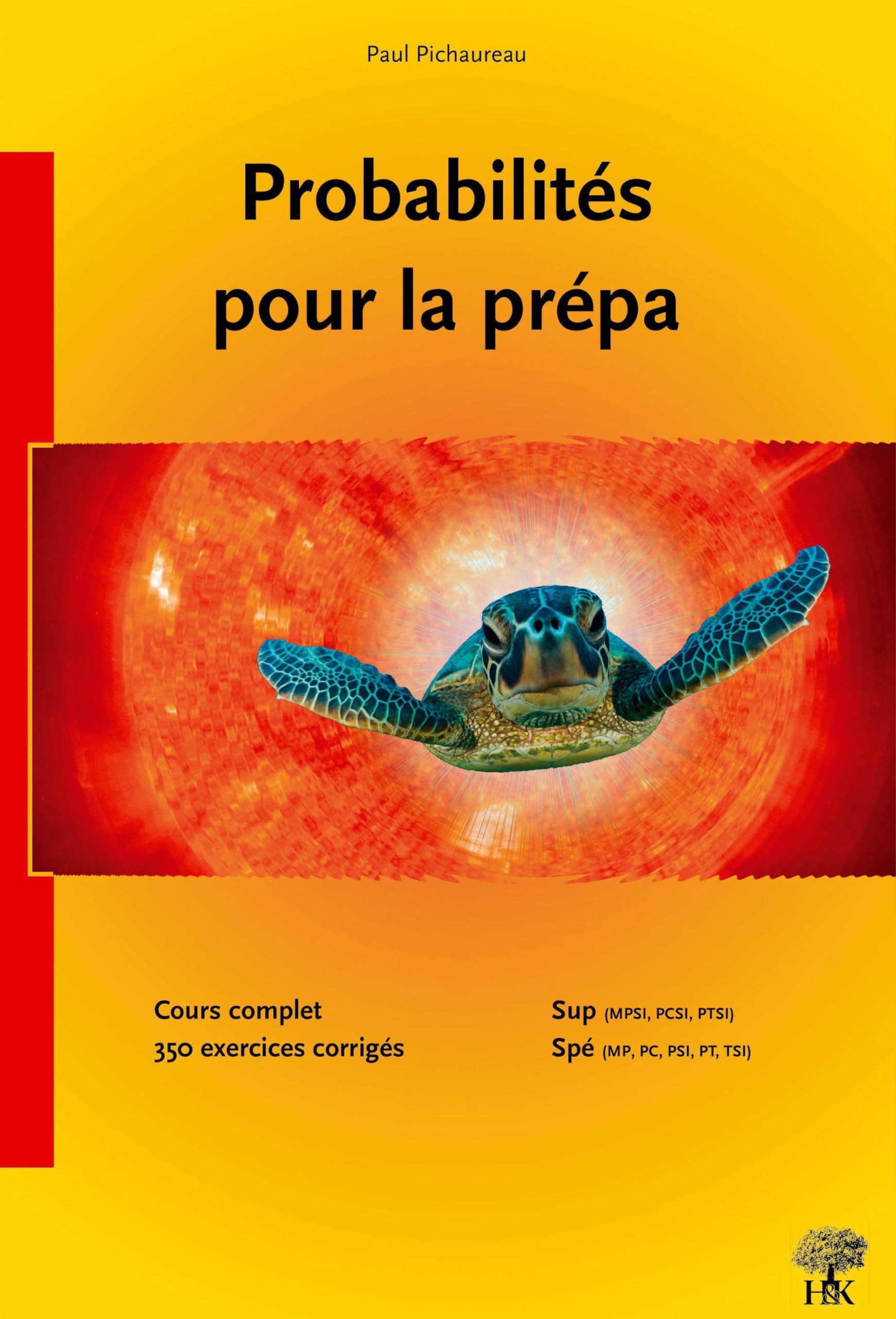 Probabilités pour la prépa: Cours et 353 exercices corrigés MPSI, PCSI, PTSI, MP, PC, PSI, PT Non-fiction