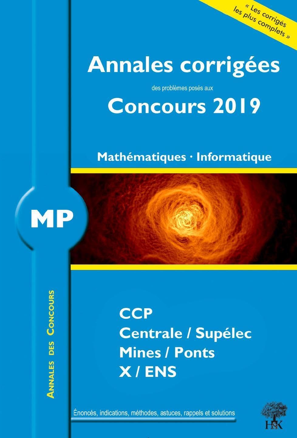 Annales corrigées MP problèmes posés concours 2019 mathématiques informatique: CCINP Centrale/Supélec Mines/Ponts X-ENS book