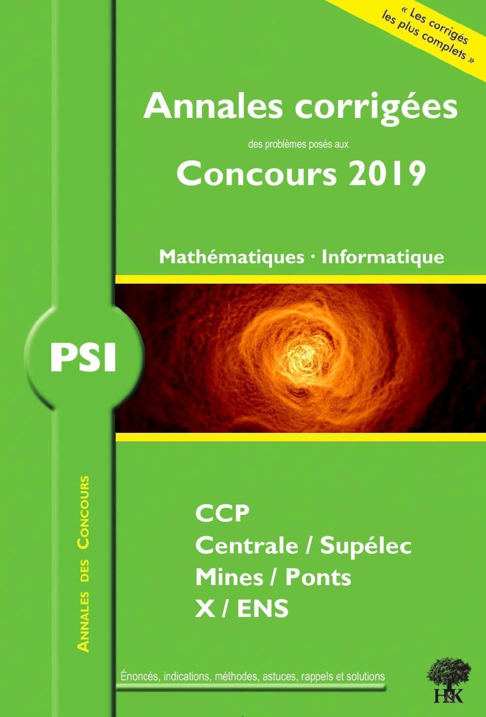 Annales corrigées PSI problèmes posés concours 2019 mathématiques informatique: CCINP Centrale/Supélec Mines/Ponts X-ENS book