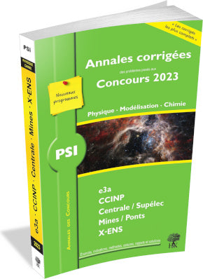 Physique, modélisation, chimie PSI : annales corrigées des problèmes posés aux concours 2023 : e3a, CCINP, Centrale-Supélec, Mines-Ponts, X-ENS, nouveaux programmes Business, Finance & Career