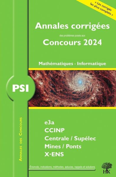 Mathématiques, informatique PSI : annales corrigées des problèmes posés aux concours 2024 : e3a, CCINP, Centrale-Supélec, Mines-Ponts, X-ENS Business, Finance & Career