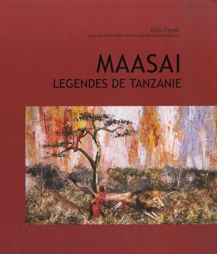 Maasaï: Légendes de Tanzanie book