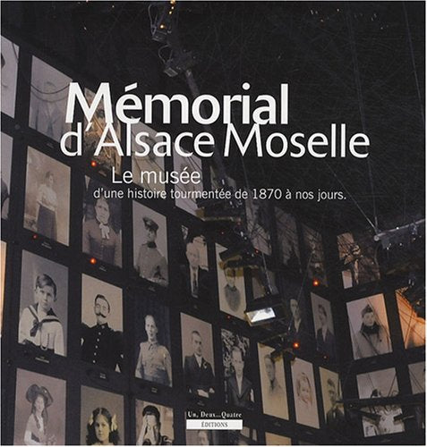 Mémorial d'Alsace Moselle: Le musée d'une histoire tourmentée de 1870 à nos jours book