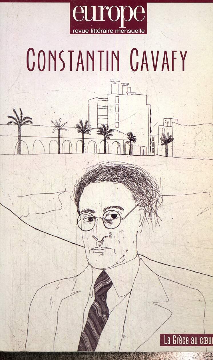 Europe, N° 1010-1011 juin-ju : Constantin Cavafy : La Grèce au coeur Essays & Short Stories