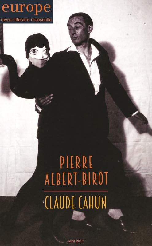 Europe, N° 1056, avril 2017 : Pierre-Albert Birot ; Claude Cahun Essays & Short Stories