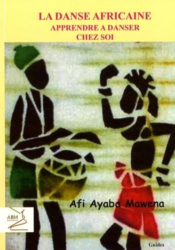 La danse africaine : Apprendre à danser chez soi book