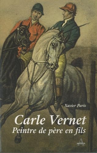 Carle Vernet : Peintre de père en fils Books