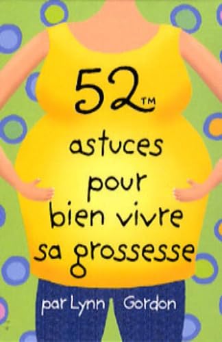 52 astuces pour bien vivre sa grossesse: 52 cartes Parents & Children
