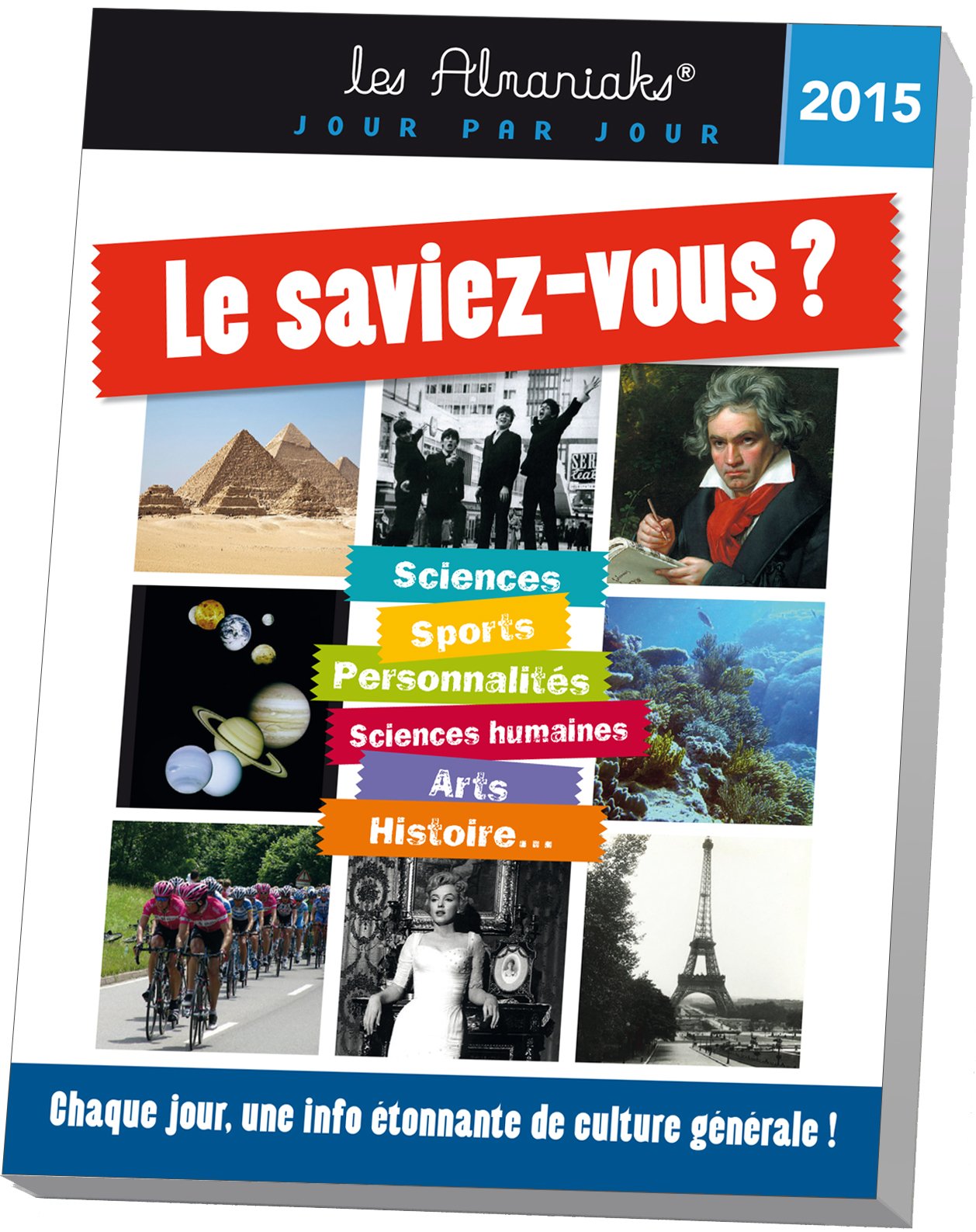 Almaniak Le saviez-vous ? 2015: Chaque jour, une info étonnante de culture générale ! Essays & Short Stories