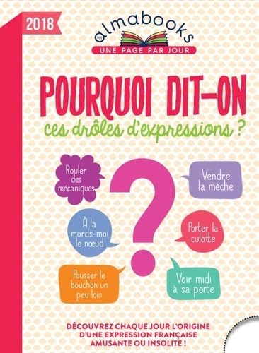 Almabook Pourquoi dit-on ces drôles d'expressions ? 2018 Partnership & Love