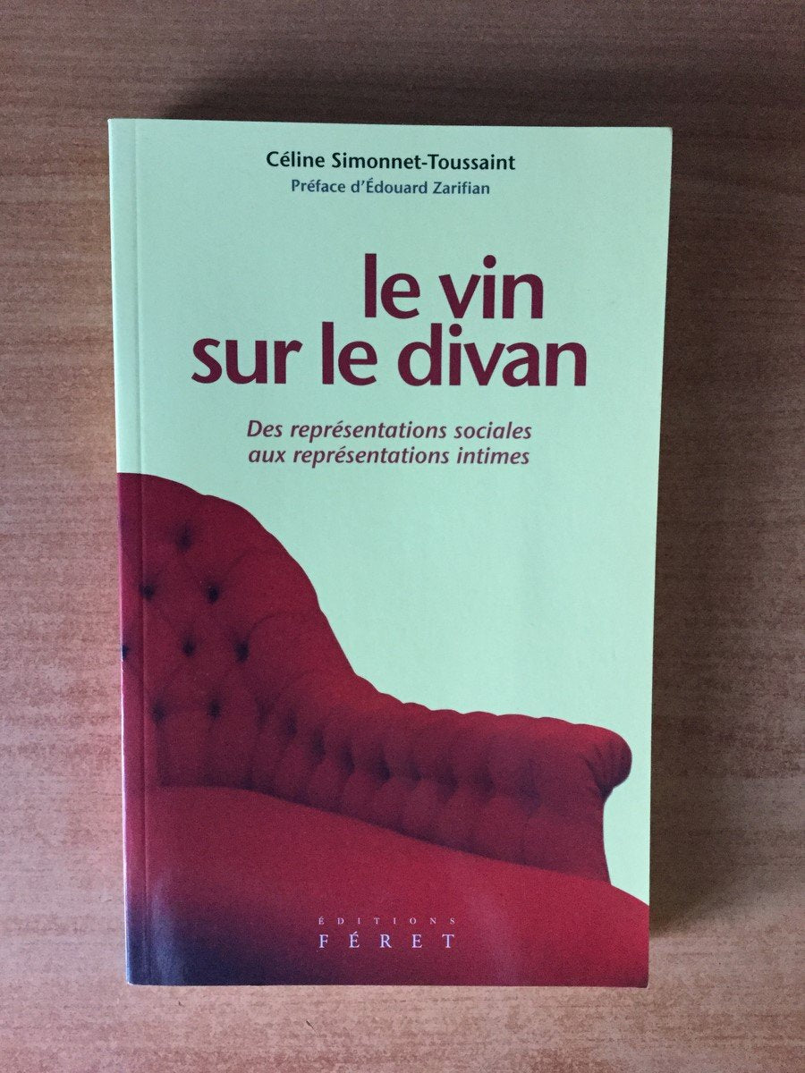 Vin sur le divan (Le): Des représentations sociales aux représentations intimes Leisure, Home & Garden