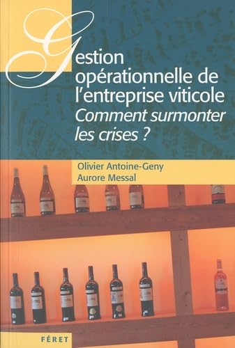 Gestion de l'entreprise viticole: Comment surmonter les crises ? Leisure, Home & Garden
