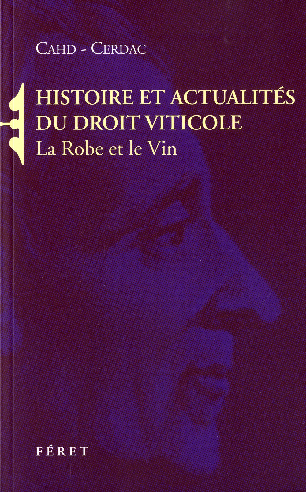 Hist. & Actus du droit viticole, la robe et le vin book