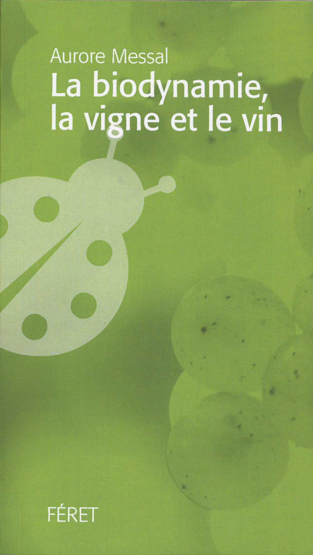 Biodynamie, la vigne et le vin (La) book