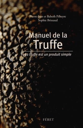 MANUEL DE LA TRUFFE: La truffe est un produit simple Business & Technology