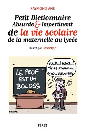 Petit dictionnaire absurde & impertinent de la vie à l'école book
