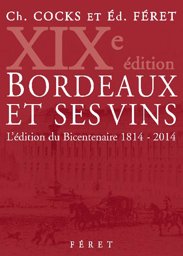 Bordeaux et ses vins : classés par ordre de mérite dans chaque commune : l'édition du bicentenaire, 1814-2014 Cooking & Enjoying
