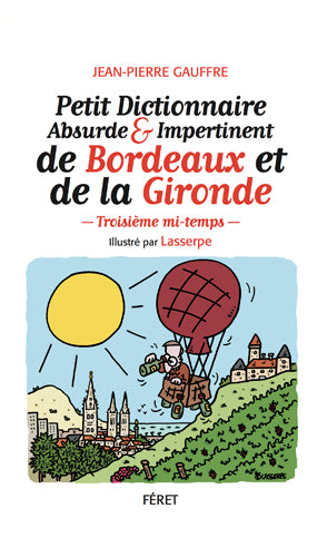Petit dictionnaire absurde & impertinent de Bordeaux et de la Gironde Books