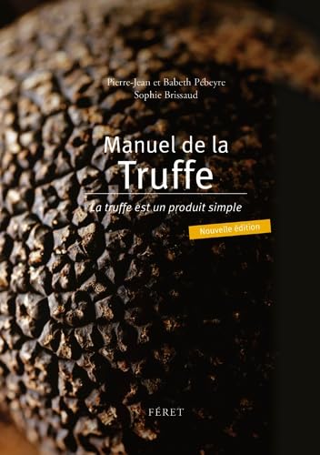 Manuel de la truffe: La truffe est un produit simple Leisure, Home & Garden