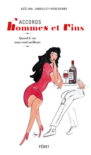 Accords hommes et vins : quand le vin nous rend meilleurs Leisure, Home & Garden