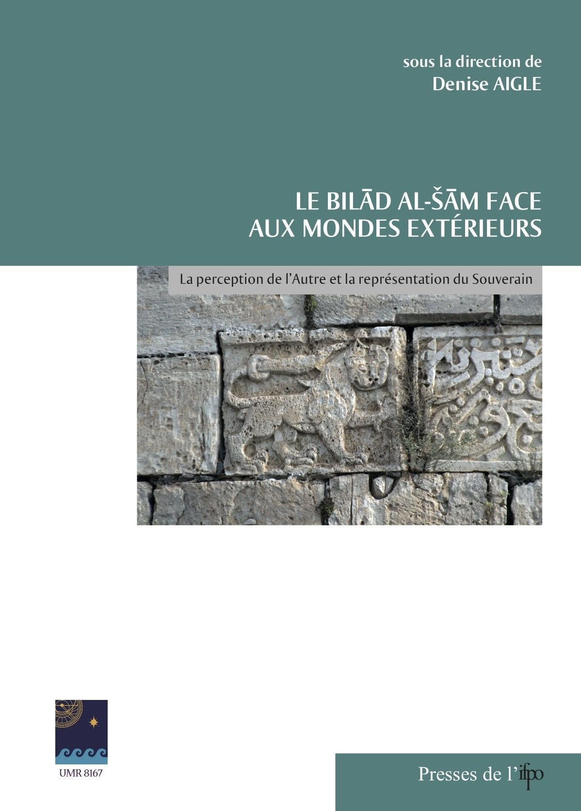 Le Bilad al-Sam face aux mondes extérieurs: La perception de l'autre et la représentation du souverain book