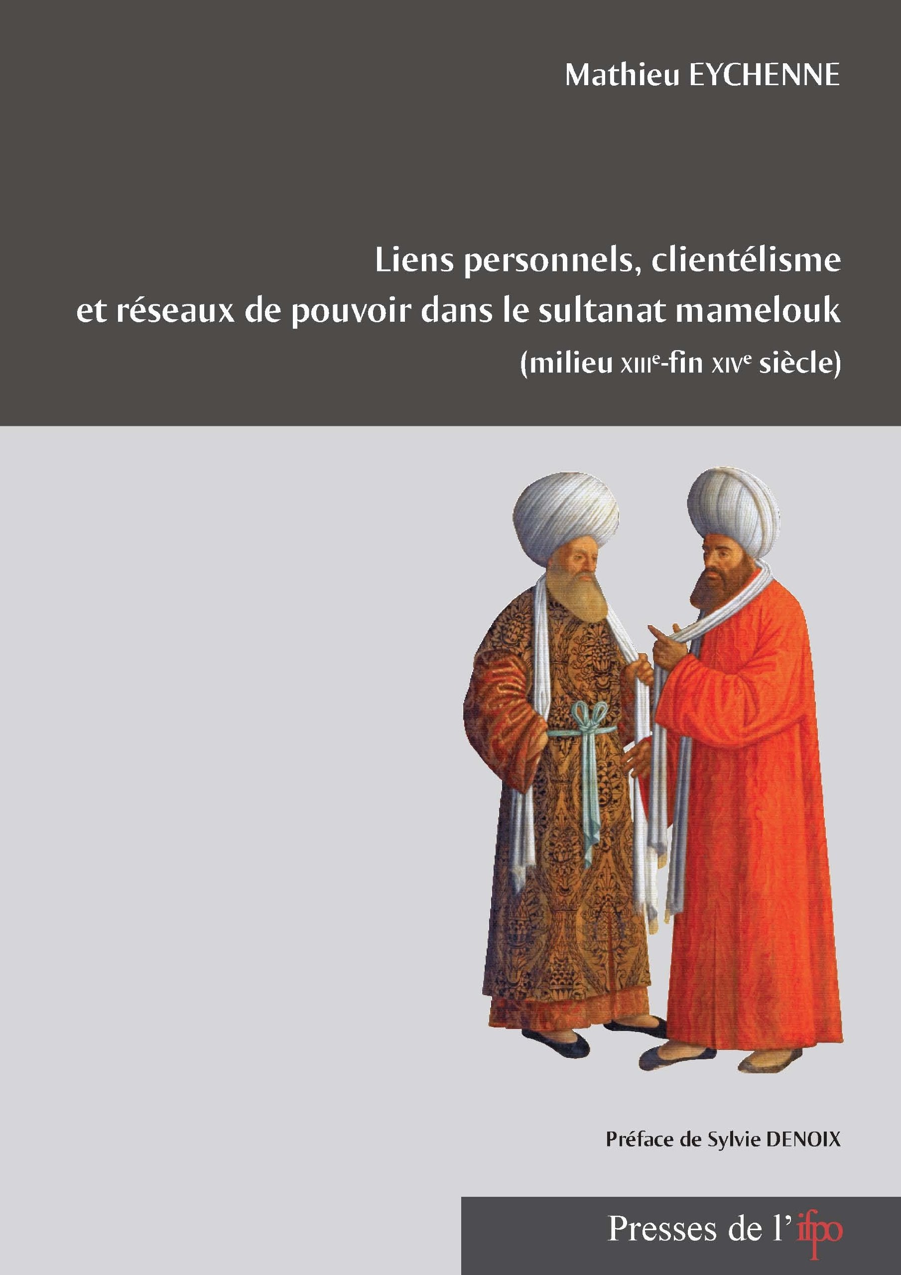 Liens personnels, clientélisme et réseaux de pouvoir dans le sultanat mamelouk (milieu XIIIe-finXIVe Politics & History
