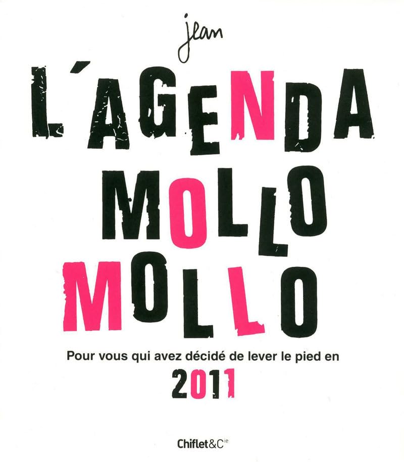 L'AGENDA MOLLO MOLLO 2011 - POUR VOUS QUI AVEZ DECIDE DE LEVER LE PIED EN 2011 book