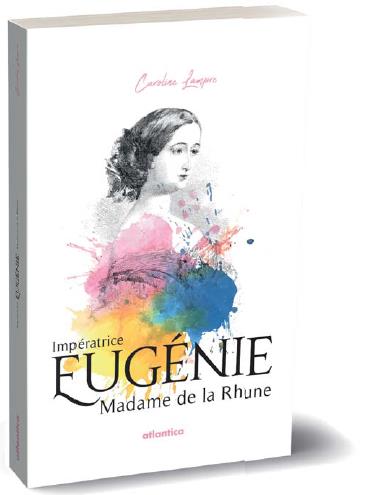 Impératrice Eugénie, Madame de la Rhune Historical Fiction