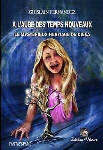 A l'aube des temps nouveaux : Le mystérieux héritage de Diéla book