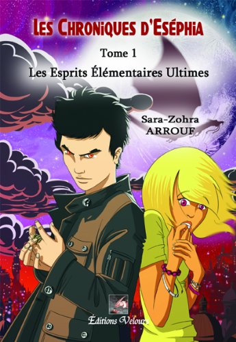 Les Chroniques d'Esephia Tome 1 les Esprits Elementaires Ultimes Books