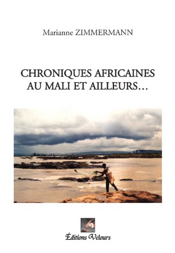 Chroniques africaines au mali et ailleurs book