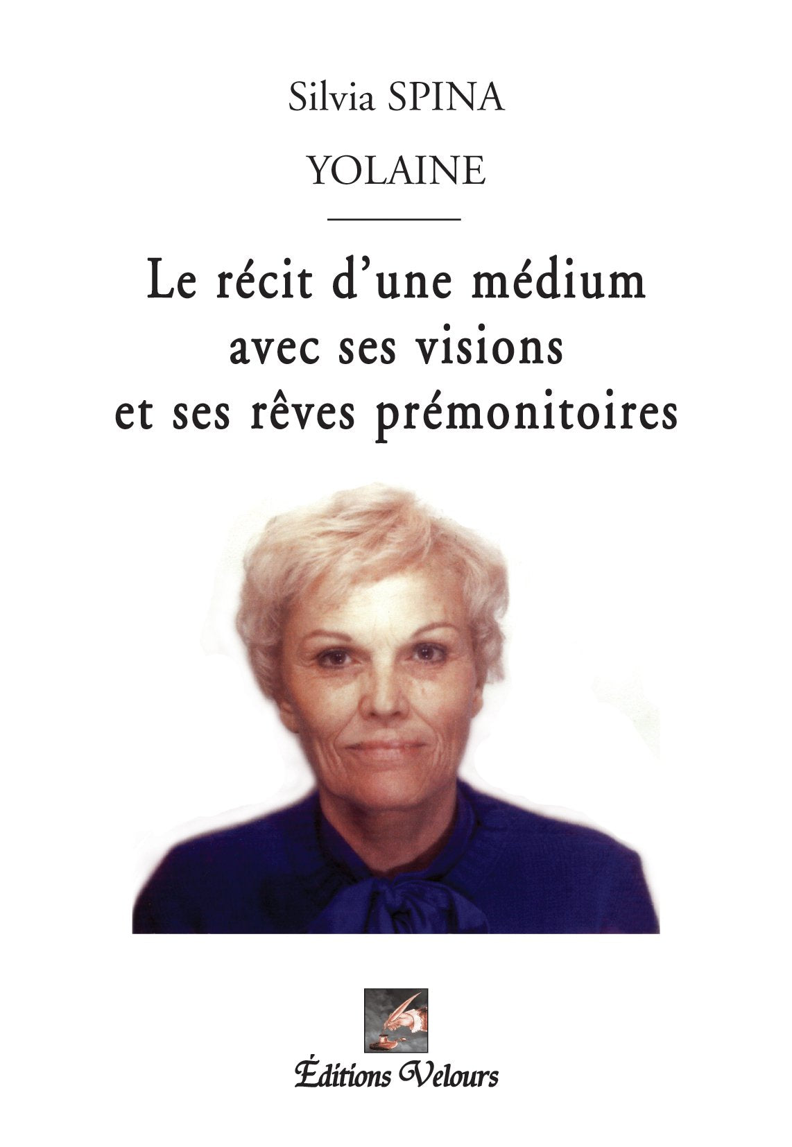 LE RECIT D'UNE MEDIUM AVEC SES VISIONS ET SES REVES PREMONITOIRES book