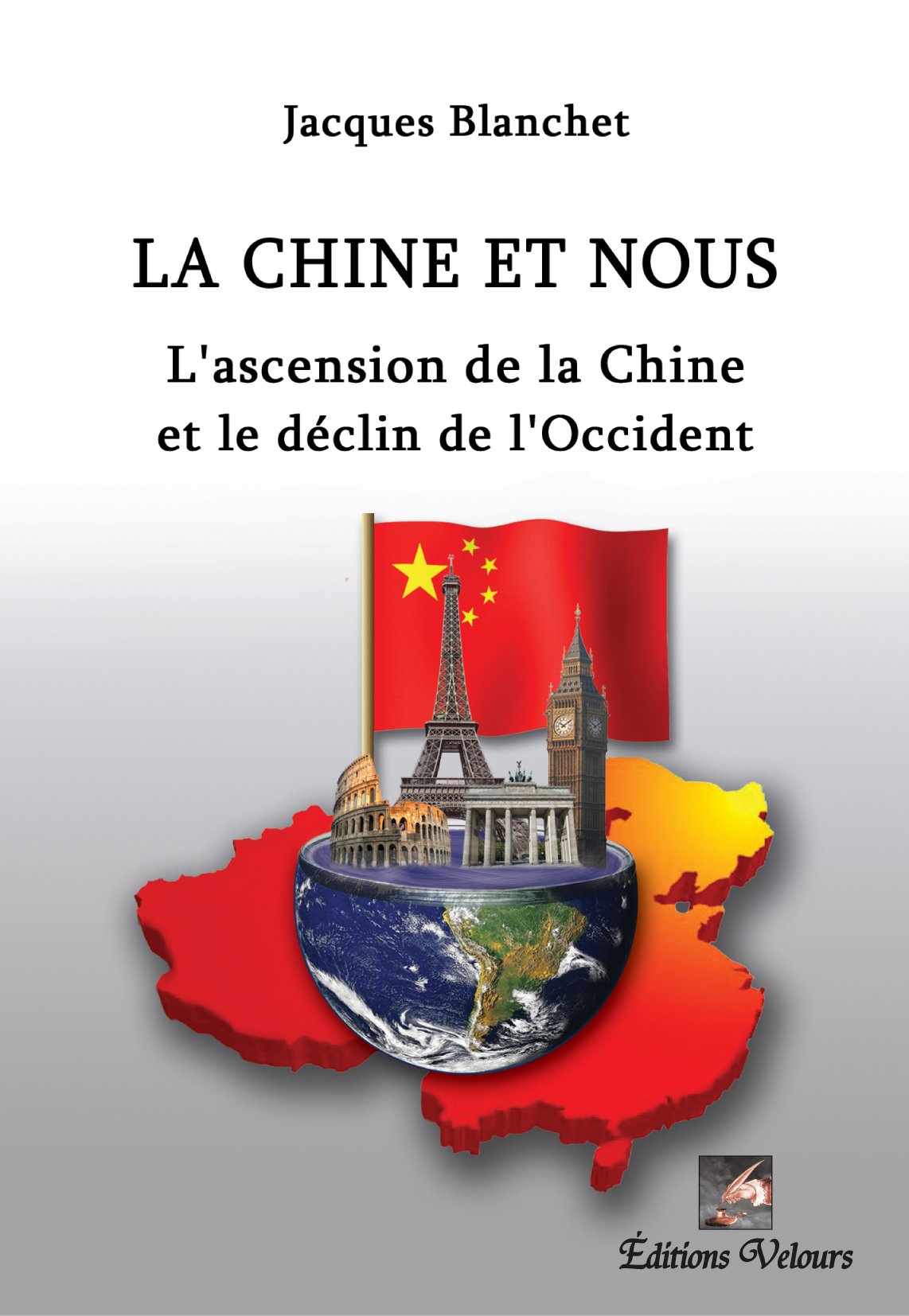 LA CHINE ET NOUS - L'ascension de la Chine et le déclin de l'Occident book
