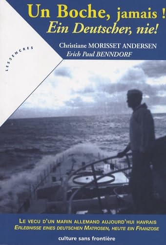 Un Boche, jamais !: Le vécu d'un marin allemand aujourd'hui Havrais, édition bilingue français-allemand book