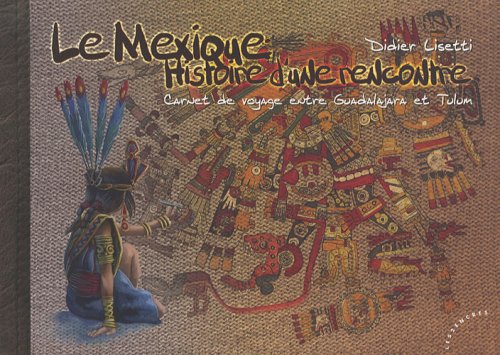 Le Mexique, histoire d'une rencontre: Carnet de voyage entre Guadalajara et Tulum book