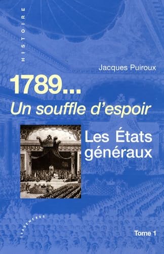 1789... Un souffle d'espoir: Tome 1, Les Etats généraux book