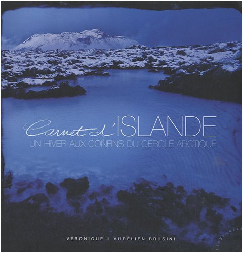 Carnet d'Islande: Un hiver aux confins du cercle arctique Books