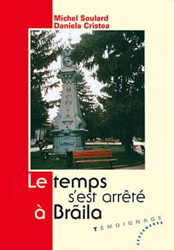 Le temps s est arrêté à Braila book