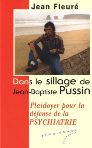 dans le sillage de Jean-Baptiste Pussin: Plaidoyer pour la défense de la psychiatrie Books