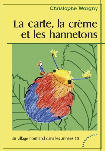 La carte, la crème et les hannetons - Un village normand dans les années 50 Books