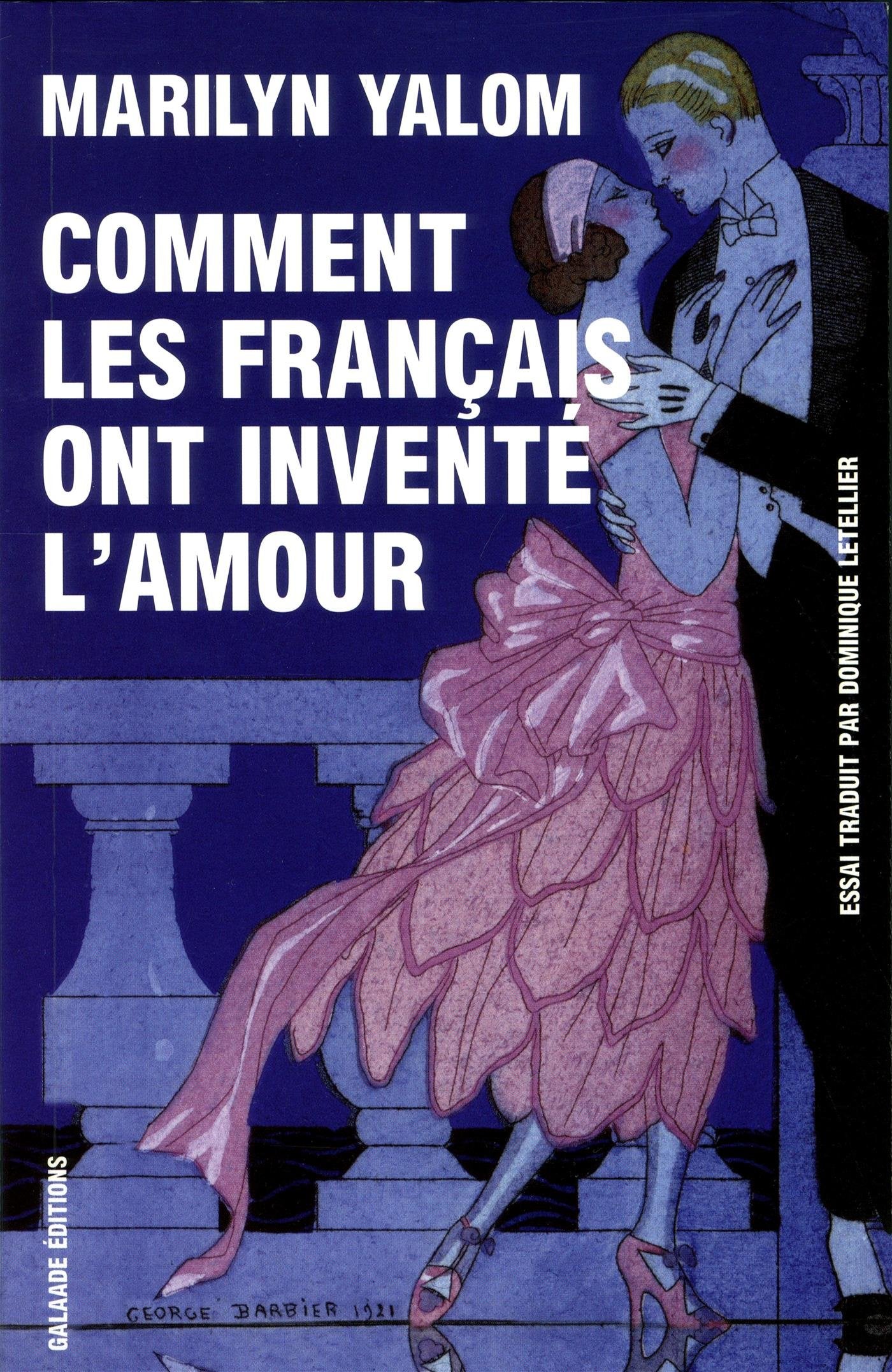 Comment les français ont inventé l'amour: Neuf siècles de passion et de romance Books