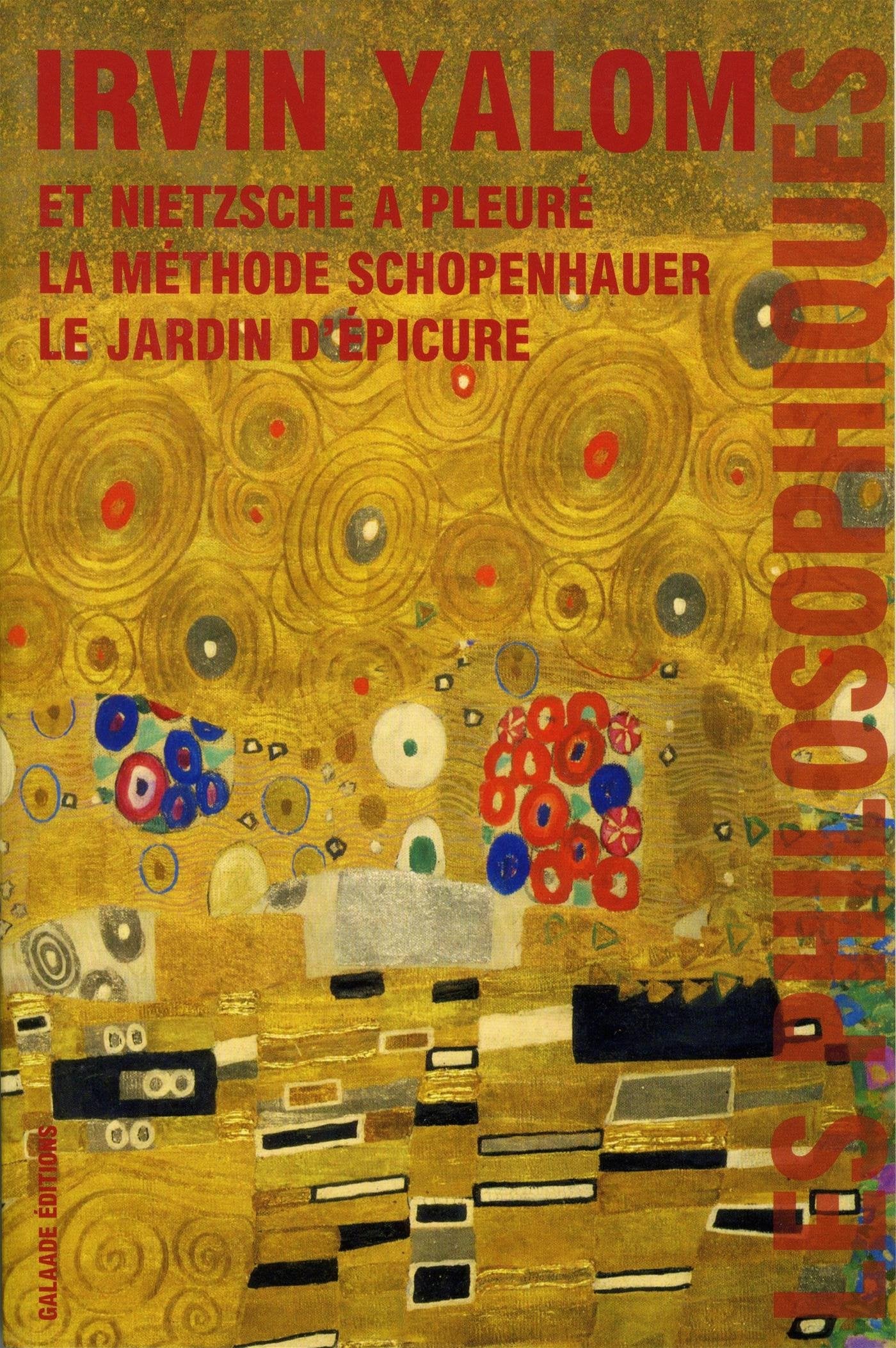 Les philosophiques: Et Nietzsche a pleuré ; La Méthode Schopenhauer ; Le Jardin d'Epicure book