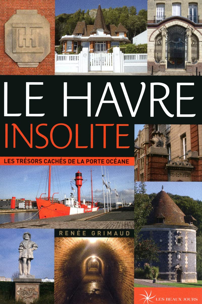 Le Havre insolite: Les trésors cachés de la Porte océane book