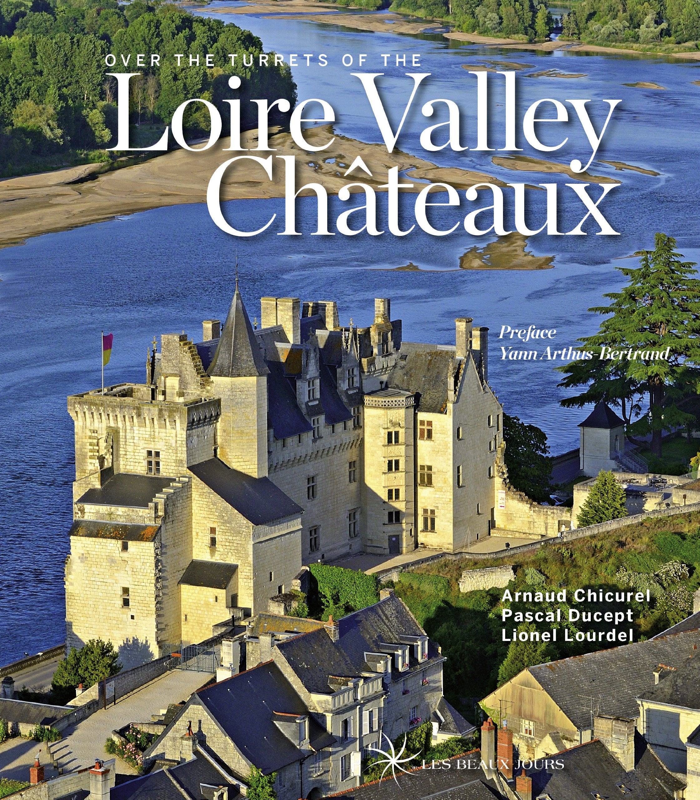 Over the turrets of the Loire Valley Châteaux Travel