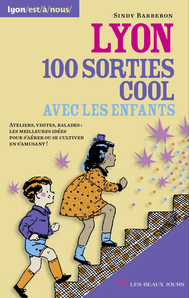 Lyon, 100 sorties cool avec les enfants Books